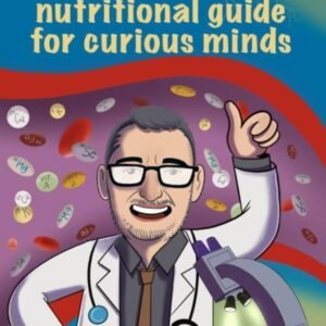Dr. Shabbir’s nutritional guide for curious minds